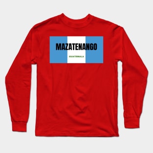 Mazatenango City in Guatemala Flag Colors Long Sleeve T-Shirt